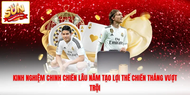 Kinh nghiệm chinh chiến lâu năm tạo lợi thế chiến thắng vượt trội