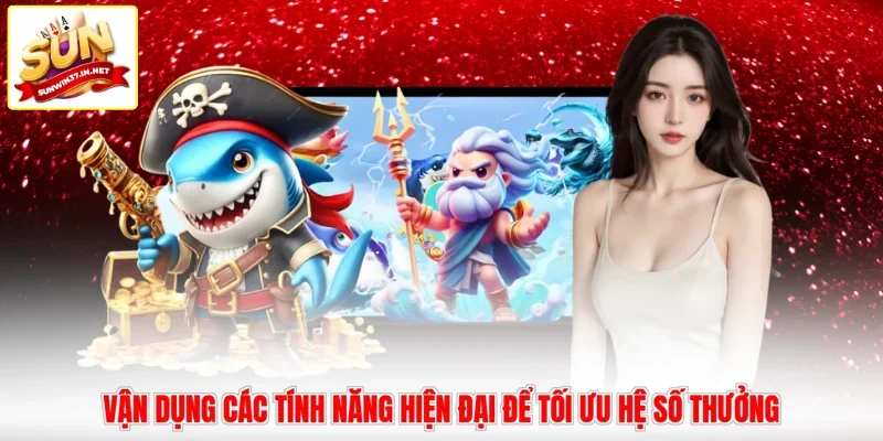 Vận dụng các tính năng hiện đại để tối ưu hệ số thưởng